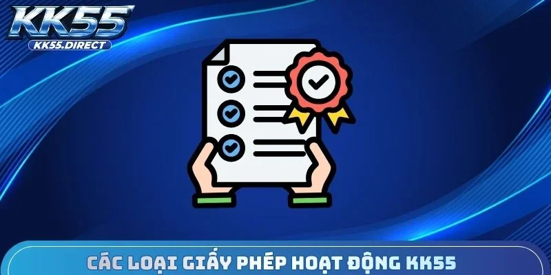Các loại giấy phép hoạt động KK55