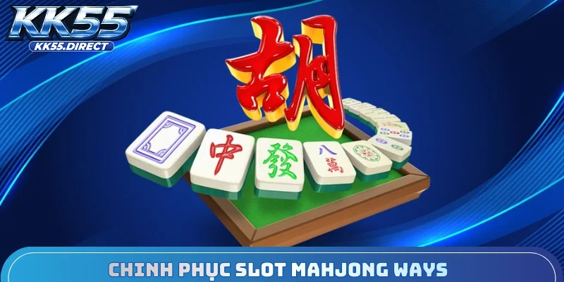 Chinh phục slot Mahjong Ways