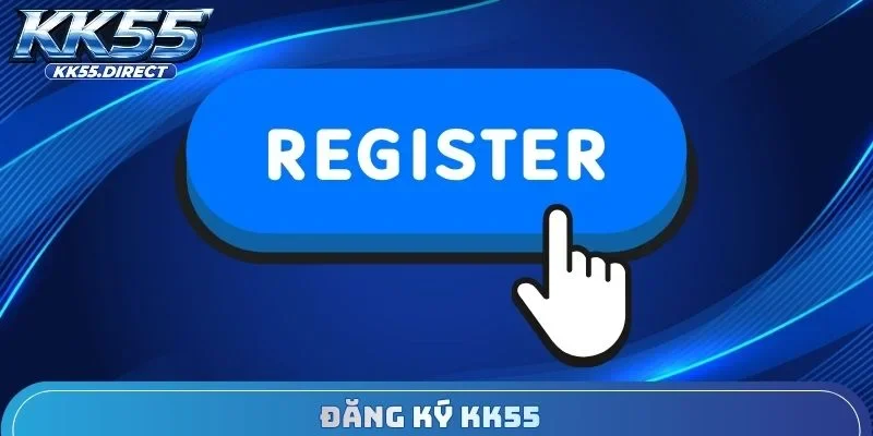 đăng ký kk55