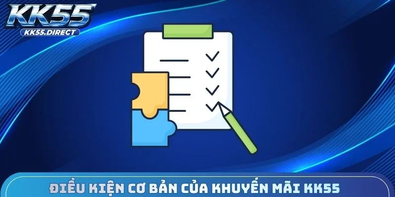 Điều kiện cơ bản của khuyến mãi KK55