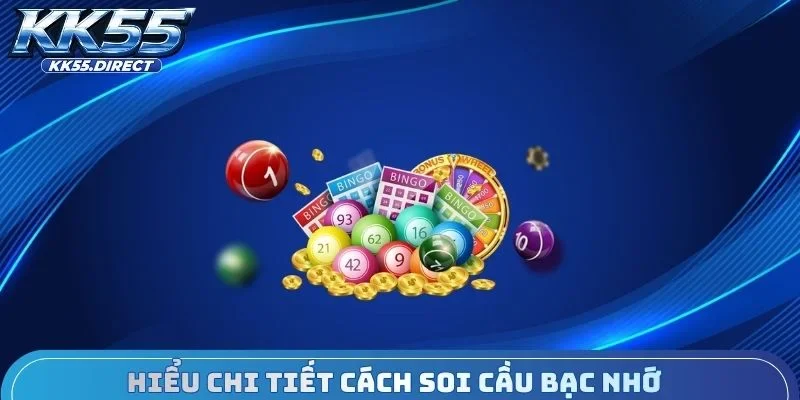 Hiểu chi tiết cách soi cầu bạc nhớ