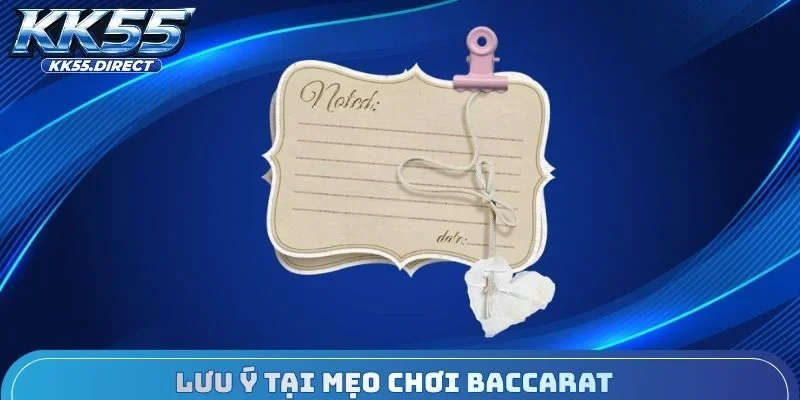 Lưu ý tại mẹo chơi Baccarat