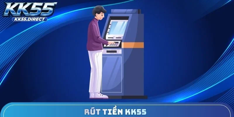 rút tiền kk55