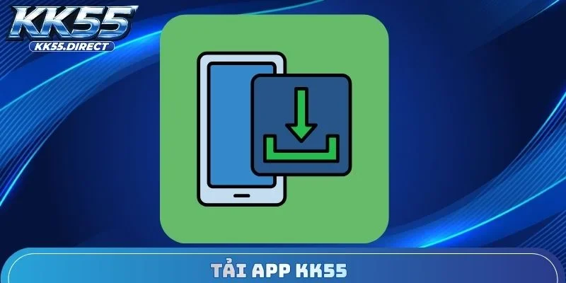 tải app kk55