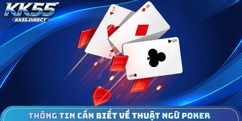Thông tin cần biết về thuật ngữ Poker