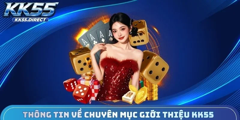 Thông tin về chuyên mục giới thiệu KK55