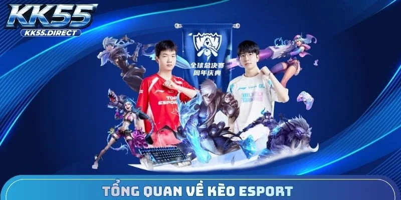 Tổng quan về kèo Esport