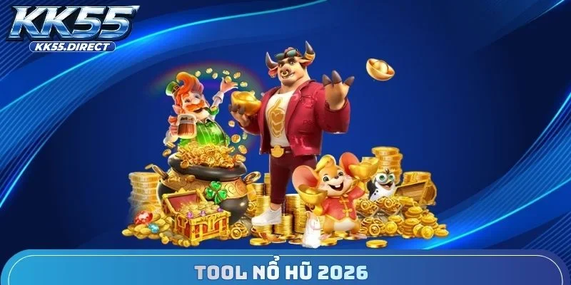 tool nổ hũ 2026