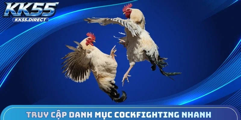 Truy cập danh mục cockfighting nhanh
