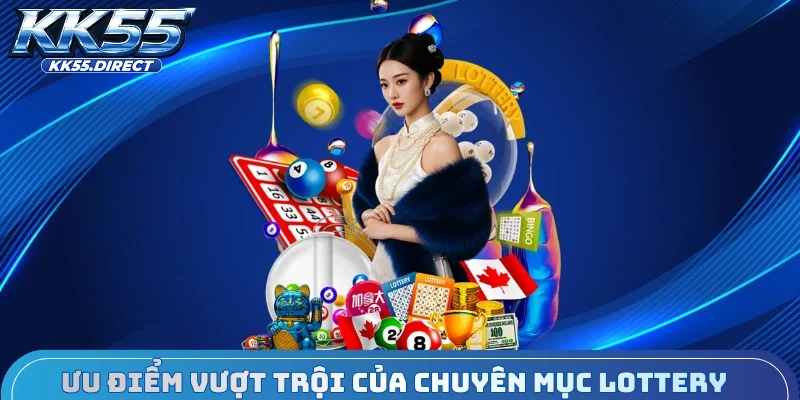 Ưu điểm vượt trội của chuyên mục lottery